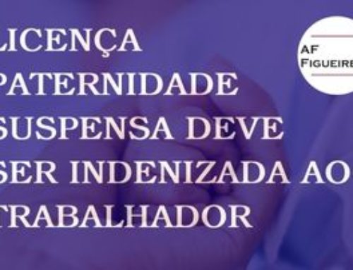 Licença paternidade suspensa deve ser indenizada ao trabalhador