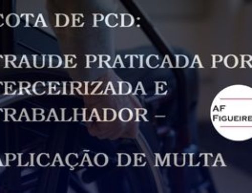 Cota de PCD: Fraude praticada por terceirizada e trabalhador – aplicação de multa