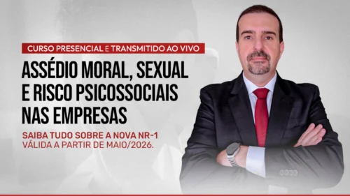 Assédio Moral, Sexual e Riscos Psicossociais nas Empresas - Presencial